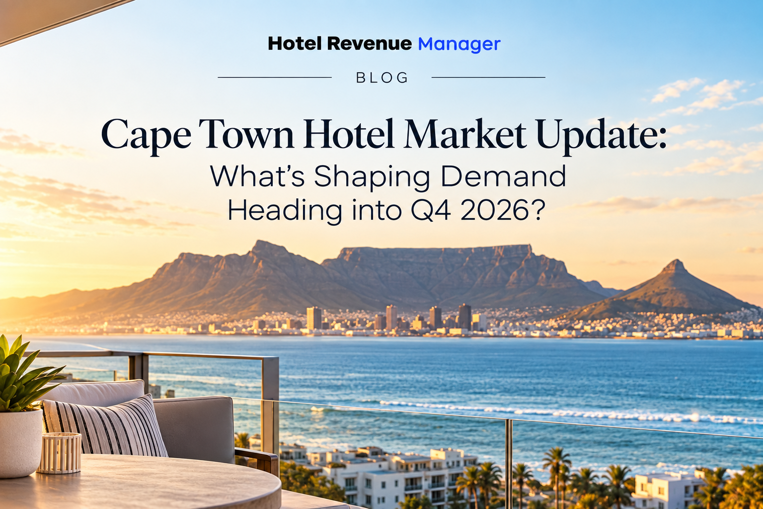 Cape Town Hotel Market Update: What’s Shaping Demand Heading into Q4 2026?
